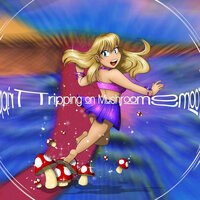 Tripping on Mushrooms - S3RL, Krystal