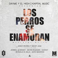 Los Perros Se Enamoran - Nicky Jam, Dayme y El High, Andy Rivera