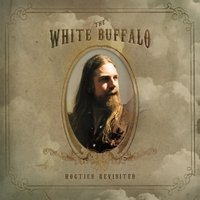 Bar And The Beer - The White Buffalo