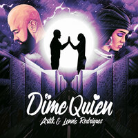 Dime Quién - Artik, Lennis Rodriguez