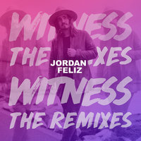 Witness - Jordan Feliz, DENM