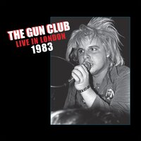 Cool Drink of Water - The Gun Club