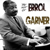 I can´t Believe That You´re In Love With Me - Errol Garner