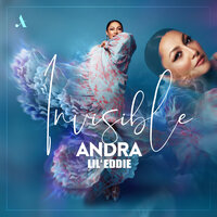 Invisible - Andra, Lil Eddie