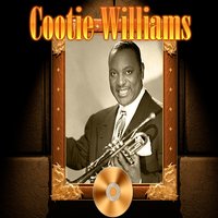 Gotta Do Some War Work, Baby - Cootie Williams