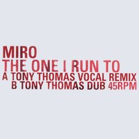 The One I Run To - Miro