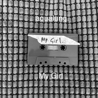 My Girl - Aqualung