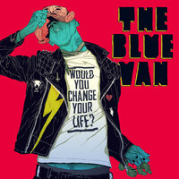 I Thought You Liked Me - The Blue Van