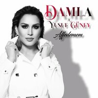 Affedemem - Yusuf Güney, Damla