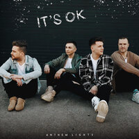 It's OK - Anthem Lights