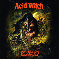 An Evil Sound Screaming - Acid Witch