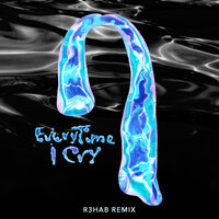 EveryTime I Cry - Ava Max, R3HAB