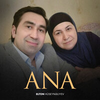 Ana - Elton Hüseynəliyev