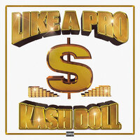 Like A Pro - Kash Doll, Juicy J