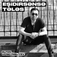Eşidirsənsə Tələs - Elton Hüseynəliyev