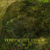 The Very One I Love - Terry Scott Taylor