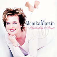 Komm, setz mein Herz in Flammen - Monika Martin