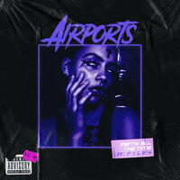 Party All the Time - Airports, Riley