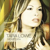 Be With You - Tara Lowe, Peter Luts