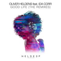 Good Life - Oliver Heldens, Florian Picasso, Ida Corr
