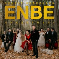 Bir Yola Çıktım - Behzat Gerçeker, Enbe Orkestrası, İlyas Yalçıntaş