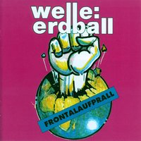 Alle Helden sterben früh - Welle:Erdball
