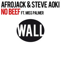 No Beef - Steve Aoki, Afrojack, Miss Palmer