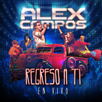Entregarme Todo - Alex Campos