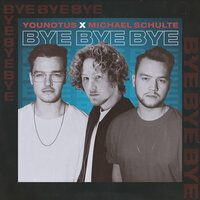 Bye Bye Bye - YouNotUs, Michael Schulte