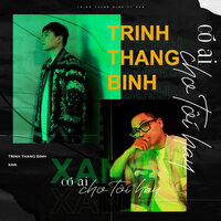 Có Ai Cho Tôi Hay - Trịnh Thăng Bình, Xan