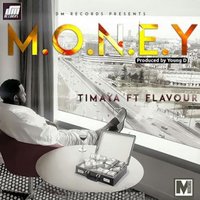M.O.N.E.Y - Timaya, Flavour