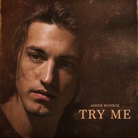 Try Me - Asher Monroe
