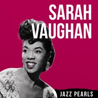 He Is My Guy - Sarah Vaughan, Clifford Brown