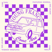 Come Thru - Young Franco, SonReal, Jalmar