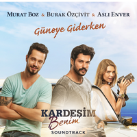 Güneye Giderken - Murat Boz, Burak Özçivit