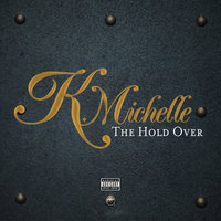 Wish I Could Be Her - K. Michelle