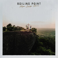 Hope Lives Here - Boiling Point