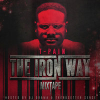 Need to be Smokin - T-Pain
