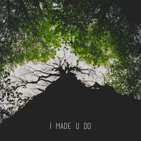 I Made U Do - Melih Aydogan