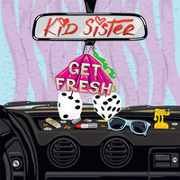 Get Fresh - Kid Sister, Alex Gopher