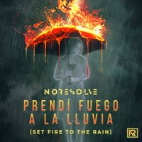 Prendí Fuego a la Lluvia - No Resolve