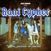 Rani Cypher - Raja Kumari, Dee MC, Siri