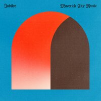 Jubilee - Maverick City Music, Naomi Raine, Bryan & Katie Torwalt