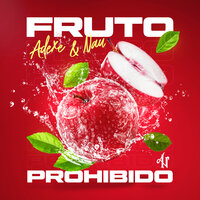 Fruto Prohibido - Adexe & Nau