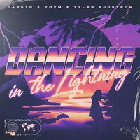 Dancing In The Lightning - CARSTN, FDVM, Tyler Sjöström