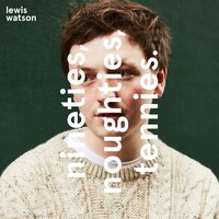 fake plastic trees - Lewis Watson