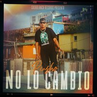 No Lo Cambio - Pusho
