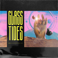 Toxic - GLASS TIDES