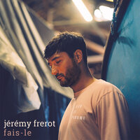 Fais-le - Jeremy Frerot