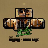 Los Santos - Carlos Dante, BRAMO, Diddi Trix